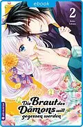 E-Book (epub) Die Braut des Dämons will gegessen werden 02 von Keiko Sakano