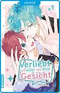 E-Book (epub) Verliebt in mehr als dein Gesicht 01 von Karin Anzai