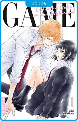 E-Book (epub) Game - Lust ohne Liebe in der Highschool 01 von Mai Nishikata