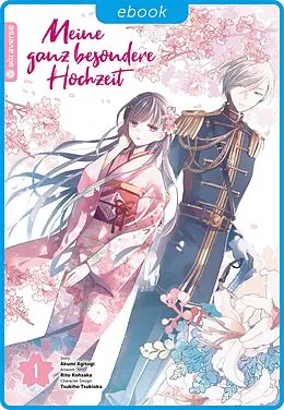 E-Book (epub) Meine ganz besondere Hochzeit 01 von Rito Kohsaka, Akumi Agitogi