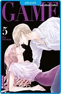 E-Book (epub) Game - Lust ohne Liebe 05 von Mai Nishikata