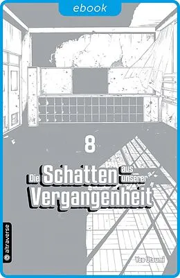 E-Book (epub) Die Schatten aus unserer Vergangenheit 08 von Yae Utsumi