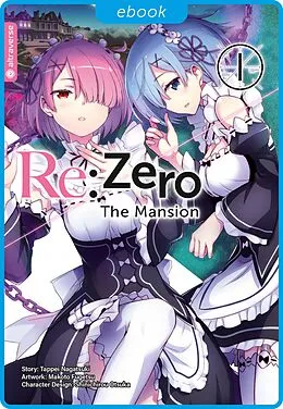 E-Book (epub) Re:Zero - The Mansion 01 von Tappei Nagatsuki, Makoto Fugetsu, Shinichirou Otsuka