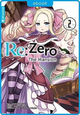 E-Book (epub) Re:Zero - The Mansion 02 von Tappei Nagatsuki, Makoto Fugetsu, Shinichirou Otsuka