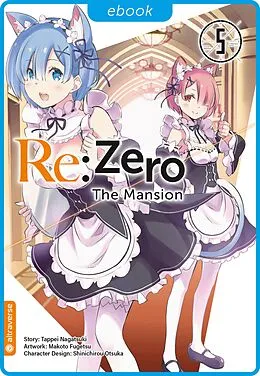 E-Book (epub) Re:Zero - The Mansion 05 von Tappei Nagatsuki, Makoto Fugetsu, Shinichirou Otsuka