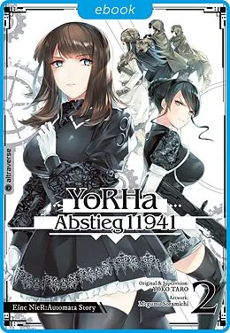 E-Book (epub) YoRHa - Abstieg 11941 02 von Taro Yoko, Megumu Soramichi
