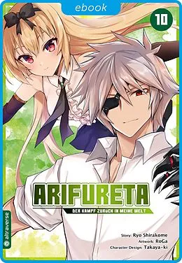E-Book (epub) Arifureta - Der Kampf zurück in meine Welt 10 von Ryo Shirakome, Takaya-ki, RoGa