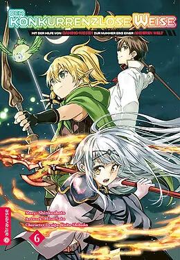 E-Book (epub) Der konkurrenzlose Weise - Mit der Hilfe von Gaming-Wissen zur Nummer Eins einer anderen Welt 06 von Shinkoshoto, Miso Sato, Kaito Shibano