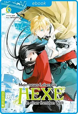 E-Book (epub) Mein neues Leben als Hexe in einer fremden Welt 06 von sora, Tail Yuzuhara