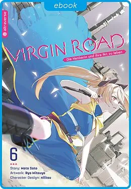 E-Book (epub) Virgin Road - Die Henkerin und ihre Art zu Leben 06 von Ryo Mitsuya, Mato Sato, nilitsu