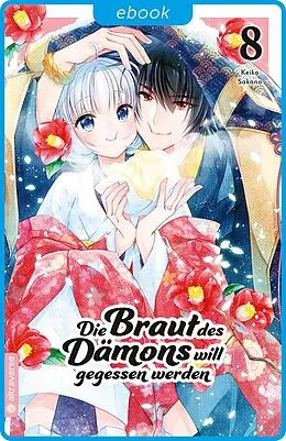 E-Book (epub) Die Braut des Dämons will gegessen werden 08 von Keiko Sakano