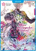 E-Book (epub) Meine ganz besondere Hochzeit Light Novel 01 von Akumi Agitogi