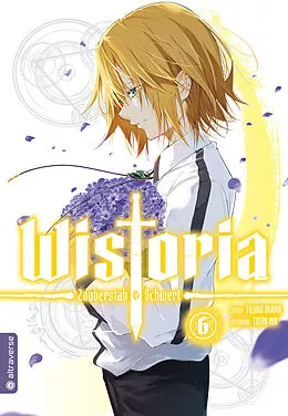 E-Book (epub) Wistoria - Zauberstab & Schwert 06 von Fujino Oomori, Toshi Aoi