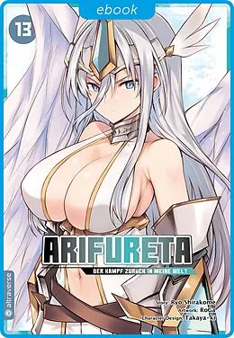 E-Book (epub) Arifureta - Der Kampf zurück in meine Welt 13 von Ryo Shirakome, Takaya-ki, RoGa