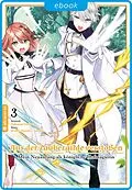 E-Book (epub) Aus der Zaubergilde verstoßen - Mein Neuanfang als königliche Hofmagierin 03 von Shuusui Hazuki, necömi, Yasuyuki Torikai
