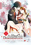 E-Book (epub) Die Braut mit dem Dämonenfluch 01 von Mamenosuke Fujimaru, Midori Yuma