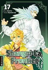 E-Book (epub) Shangri-La Frontier 17 von Katarina, Ryosuke Fuji