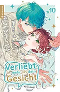 E-Book (epub) Verliebt in mehr als dein Gesicht 10 von Karin Anzai