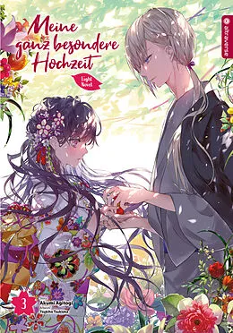 E-Book (epub) Meine ganz besondere Hochzeit Light Novel 03 von Akumi Agitogi