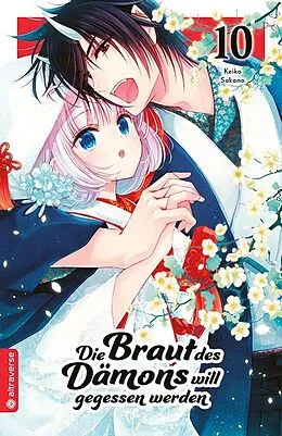 E-Book (epub) Die Braut des Dämons will gegessen werden 10 von Keiko Sakano