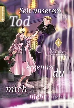 E-Book (epub) Seit unserem Tod erkennst du mich nicht mehr 04 von Eiko Mutsuhana, Gin Shirakawa