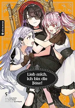 E-Book (epub) Lieb mich, ich bin die Böse! 05 von Akari Hoshi, Izumi Okido, Jyun Hayase