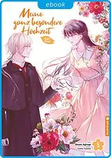 E-Book (epub) Meine ganz besondere Hochzeit Light Novel 08 von Akumi Agitogi, Tsukiho Tsukioka