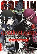 Kartonierter Einband Goblin Slayer! The Singing Death 09 von Kumo Kagyu, Shogo Aoki, lack