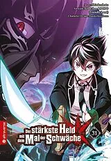 Kartonierter Einband Der stärkste Held mit dem Mal der Schwäche 31 von Shinkoshoto, Huuka Kazabana, Friendly Land