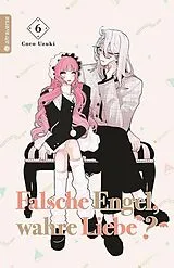 Kartonierter Einband Falsche Engel, wahre Liebe? 06 von Coco Uzuki