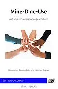 E-Book (epub) Mine-Dine-Use und andere Generationengeschichten von Matthias Deigner