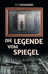 E-Book (epub) Die Legende vom Spiegel von Peter Klinkenberg