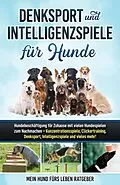 E-Book (epub) Denksport und Intelligenzspiele für Hunde von Mein Hund fürs Leben Ratgeber
