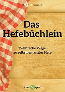 E-Book (epub) 15 Arten, Hefe selbst herzustellen von Tina Schuler
