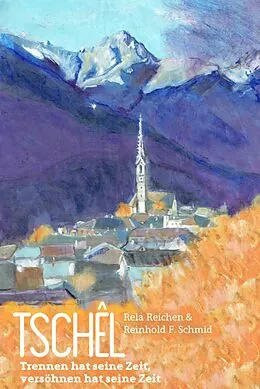 E-Book (epub) Tschêl von Reinhold F. Schmid, Rela Reichen