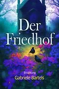 E-Book (epub) Der Friedhof von Gabriele Bärtels