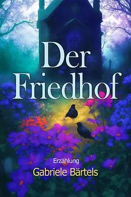E-Book (epub) Der Friedhof von Gabriele Bärtels