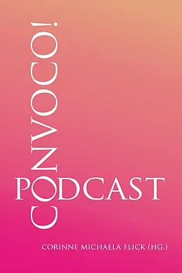 E-Book (epub) CONVOCO! Podcast von Corinne Michaela Flick