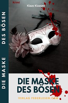 Kartonierter Einband Die Maske des Bösen von Klaas Klaasen