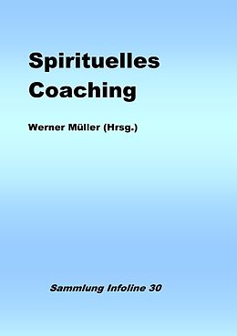 Kartonierter Einband Sammlung infoline / Spirituelles Coaching von Werner Müller