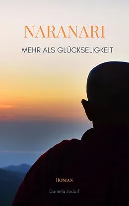 E-Book (epub) Naranari - Mehr als Glückseligkeit von Daniela Jodorf