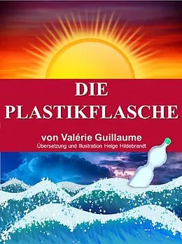 E-Book (epub) Die Plastikflasche von Valérie Guillaume