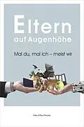 E-Book (epub) Eltern auf Augenhöhe von Anke Moroder, Klaus Moroder