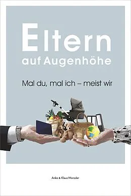 E-Book (epub) Eltern auf Augenhöhe von Anke Moroder, Klaus Moroder