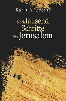 E-Book (epub) Noch tausend Schritte bis Jerusalem von Katja A. Freese