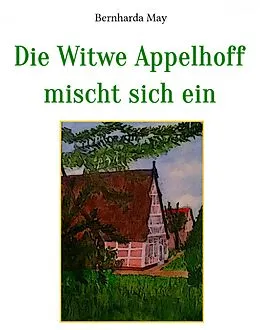 E-Book (epub) Die Witwe Appelhoff mischt sich ein von Bernharda May