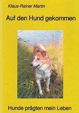Kartonierter Einband Auf den Hund gekommen von Klaus-Rainer Martin