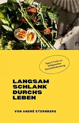 E-Book (epub) Langsam schlank durchs Leben von Andre Sternberg