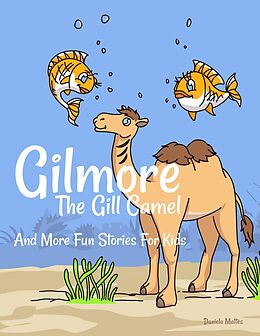 eBook (epub) Gilmore The Gill Camel de Daniela Mattes