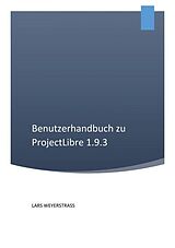 E-Book (epub) Benutzerhandbuch zu ProjectLibre 1.9.3 von Lars Weyerstrass